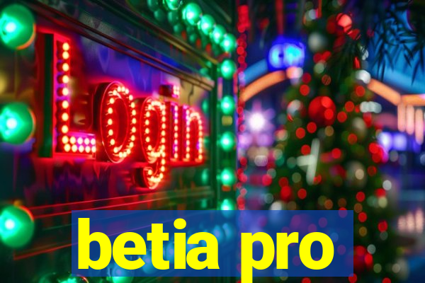 betia pro